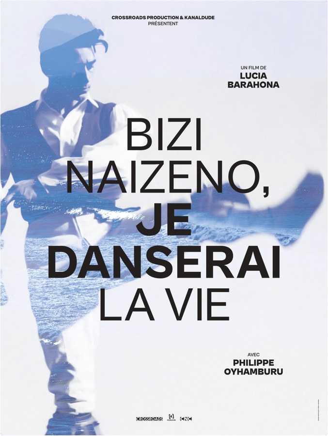 Cinéma Arudy : Bizi Naizeno, Je danserai la vi ...