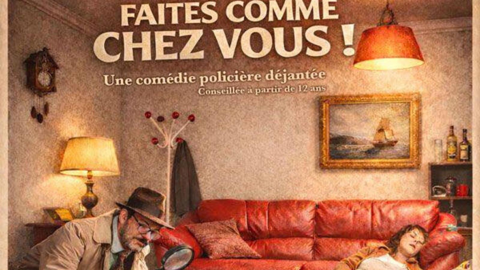 Théâtre : Faites comme chez vous