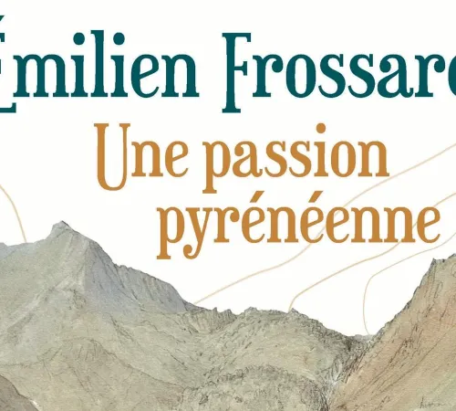 Exposition : Emilien Frossard, une passion Pyrénéenne